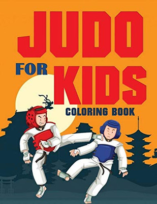 JUDO for Kids Coloring Book (Over 70 Pages)