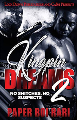 Kingpin Dreams 2 : No Snitches, No Suspects