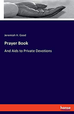 Prayer Book : And Aids to Private Devotions