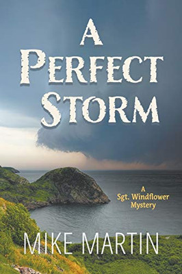 A Perfect Storm : A Sgt. Windflower Mystery