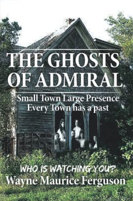 The Ghosts of Admiral: Who is Watching You.