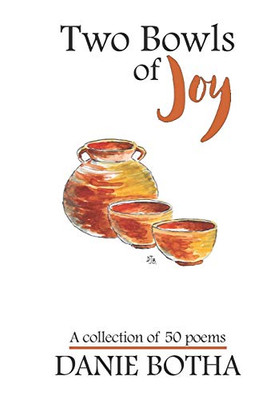 Two Bowls of Joy : A Collection of 50 Poems