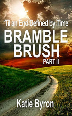 Bramble Brush : 'Til an End Defined by Time