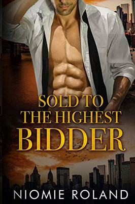 Sold To The Highest Bidder : A BWWM Romance