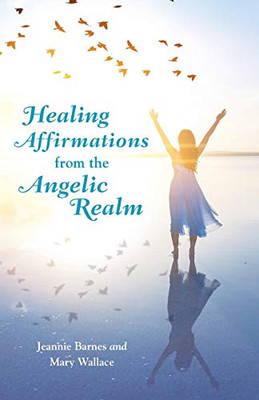 Healing Affirmations from the Angelic Realm