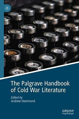 The Palgrave Handbook of Cold War Literature