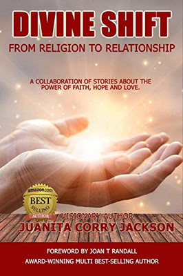 Divine Shift : From Religion to Relationship