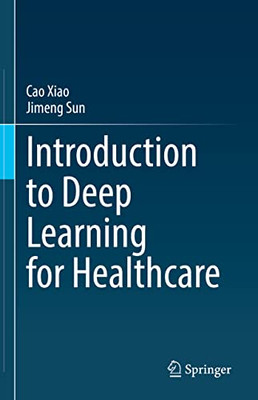 Introduction to Deep Learning for Healthcare