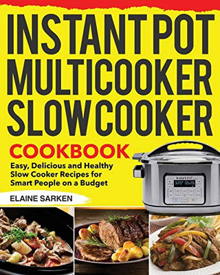 Instant Pot Multicooker Slow Cooker Cookbook