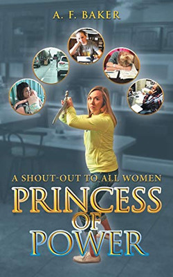 Princess of Power : A Shout-Out to All Women