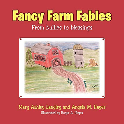 Fancy Farm Fables : From Bullies to Blessings