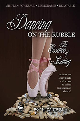 Dancing on the Rubble : The Essence of Living