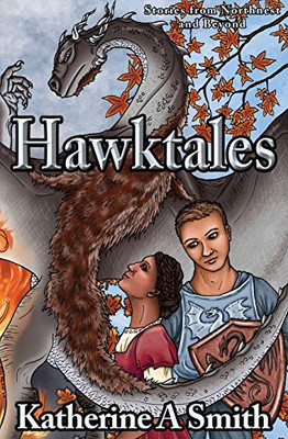 Hawktales : Stories from Northnest and Beyond
