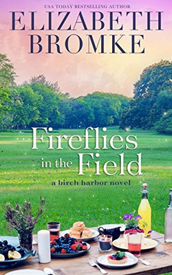 Fireflies in the Field : A Birch Harbor Novel