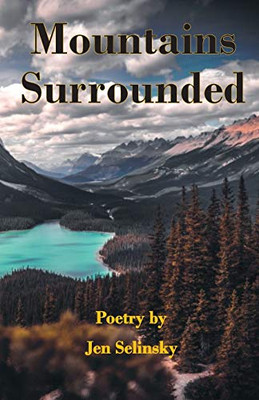 Mountains Surrounded : Poetry by Jen Selinsky