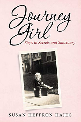 Journey Girl : Steps in Secrets and Sanctuary
