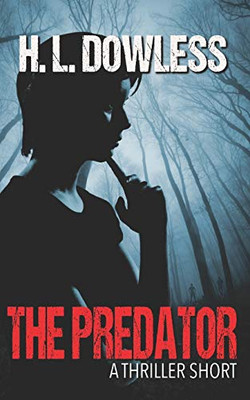 The Predator : DLG Original: a Thriller Short