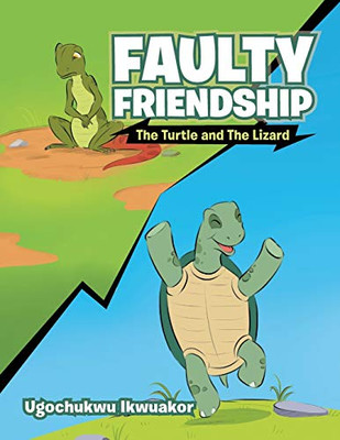 Faulty Friendship : The Turtle and the Lizard