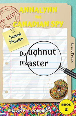 Annalynn the Canadian Spy : Doughnut Disaster