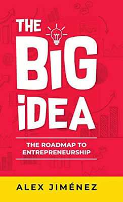 The Big Idea : The Roadmap to Entrepreneurship