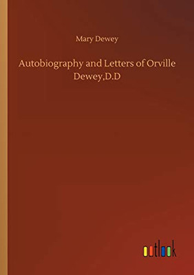 Autobiography and Letters of Orville Dewey,D.D