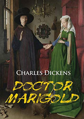 Doctor Marigold : A Novella by Charles Dickens
