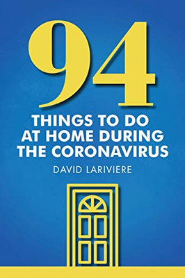 94 Things to Do at Home During the Coronavirus