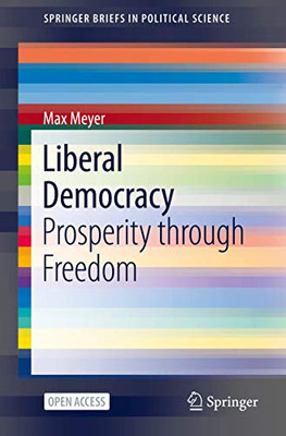 Liberal Democracy : Prosperity through Freedom