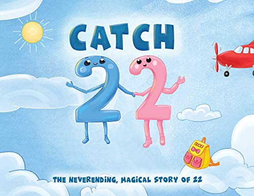 Catch 22: The Neverending, Magical Story of 22
