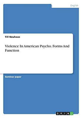 Violence In American Psycho. Forms And Function