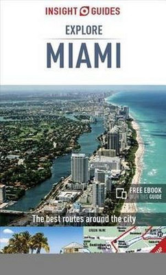 Insight Guides Explore Miami (Travel Guide with Free eBook) (Insight Explore Guides)