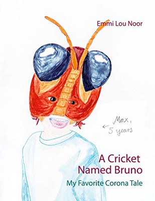 A Cricket Named Bruno : My Favorite Corona Tale