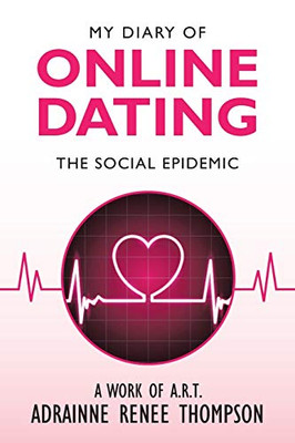 My Diary of Online Dating : The Social Epidemic