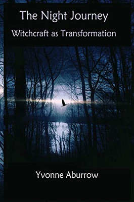 The Night Journey : Witchcraft as Transformation