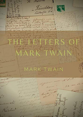 The Letters of Mark Twain : Volume 1 (1853-1866)