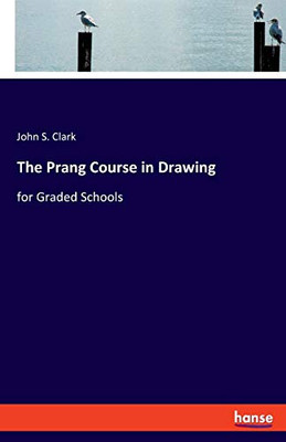 The Prang Course in Drawing : For Graded Schools