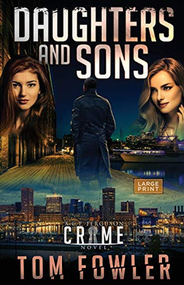 Daughters and Sons : A C.T. Ferguson Crime Novel