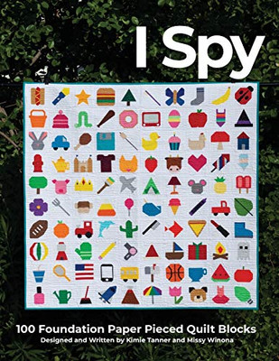 I Spy : 100 Foundation Paper Pieced Quilt Blocks