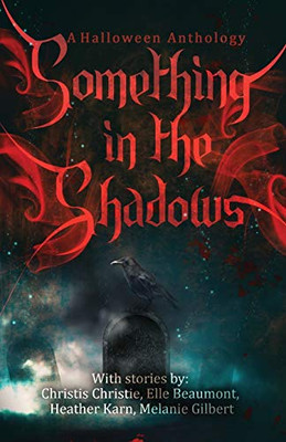 Something in the Shadows : A Halloween Anthology