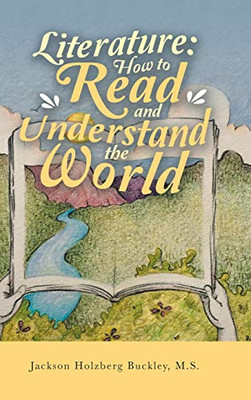 Literature : How to Read and Understand the World