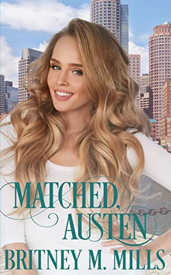 Matched, Austen : A Best Friend's Brother Romance