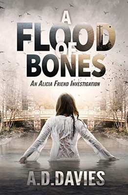 A Flood of Bones : An Alicia Friend Investigation