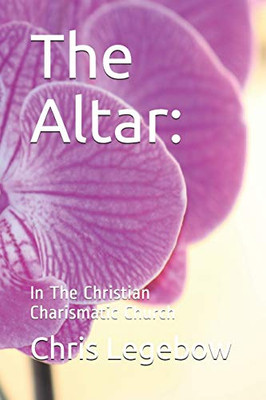 The Altar : : In The Christian Charismatic Church