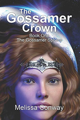 The Gossamer Crown : Book One the Gossamer Sphere