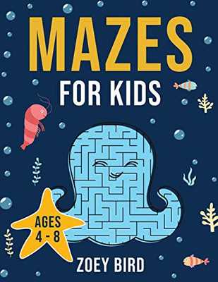 Mazes for Kids : Maze Activity Book for Ages 4 - 8