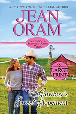 The Cowboy's Sweet Elopement : Large Print Edition