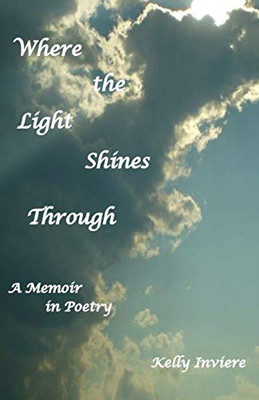 Where the Light Shines Through: A Memoir in Poetry