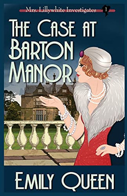 The Case At Barton Manor : A 1920's Murder Mystery