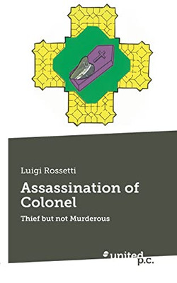 Assassination of Colonel : Thief But Not Murderous