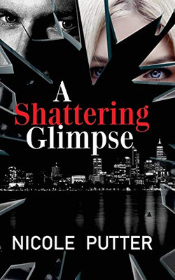 A Shattering Glimpse : A Twisted Romantic Thriller